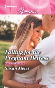 Title: Falling for the Pregnant Heiress, Author: Susan Meier