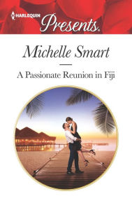 Download free english books online A Passionate Reunion in Fiji by Michelle Smart  9781335478696 English version