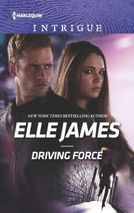 Title: Driving Force: A Romantic Suspense Novel, Author: Elle James