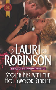 Title: Stolen Kiss with the Hollywood Starlet, Author: Lauri Robinson