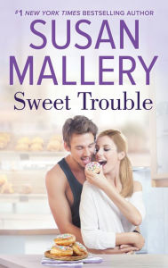 Title: Sweet Trouble (Bakery Sisters Series #3), Author: Susan Mallery
