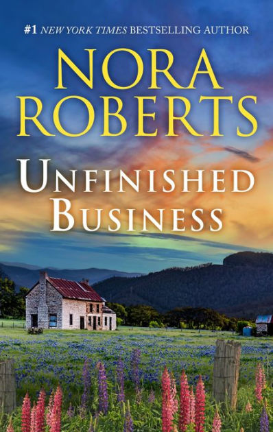 Unfinished Business By Nora Roberts, Hardcover 