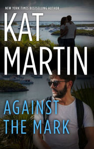 Title: Against the Mark (Raines of Wind Canyon Series #9), Author: Kat Martin