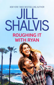 Title: Roughing it with Ryan, Author: Jill Shalvis