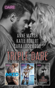 Title: Triple Dare: A Sexy Romance Collection, Author: Anne Marsh