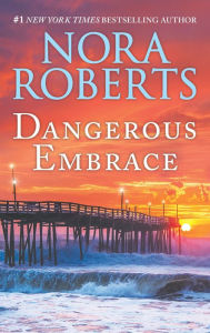 Free download of audio books Dangerous Embrace: A 2-in-1 Collection  English version by Nora Roberts