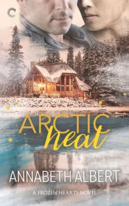 Download books at amazon Arctic Heat: A Gay Romance by Annabeth Albert English version