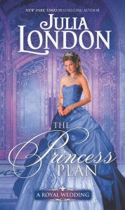 Scribd ebook downloads free The Princess Plan CHM MOBI by Julia London English version 9781488054273