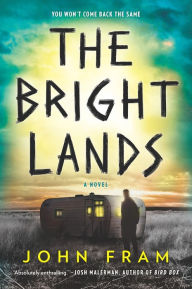 Title: The Bright Lands: A Novel, Author: John Fram
