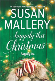 Title: Happily This Christmas: A Holiday Romance Novel, Author: Susan Mallery
