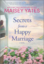 Secrets from a Happy Marriage: A Novel