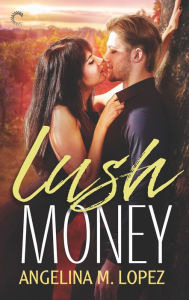 Easy spanish books download Lush Money English version 9781335459466 ePub by Angelina M. Lopez
