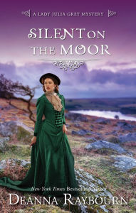 Title: Silent on the Moor (Lady Julia Grey Series #3), Author: Deanna Raybourn
