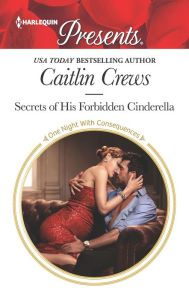 Download pdfs ebooks Secrets of His Forbidden Cinderella English version 9781335148186 by Caitlin Crews FB2