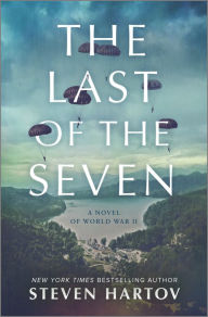 Title: The Last of the Seven: A Novel of World War II, Author: Steven Hartov