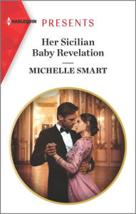 Title: Her Sicilian Baby Revelation, Author: Michelle Smart