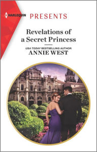 Title: Revelations of a Secret Princess, Author: Annie West