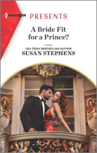 Title: A Bride Fit for a Prince?, Author: Susan Stephens