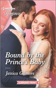 Title: Bound by the Prince's Baby: The perfect Mother's Day read!, Author: Jessica Gilmore