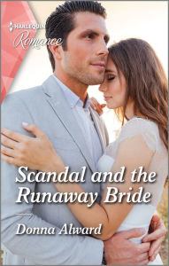 Title: Scandal and the Runaway Bride, Author: Donna Alward