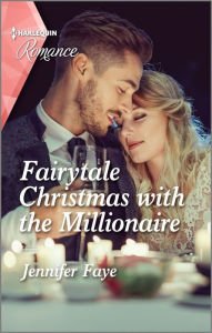 Title: Fairytale Christmas with the Millionaire: A captivating fairytale romance!, Author: Jennifer Faye