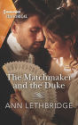 The Matchmaker and the Duke: A Regency Historical Romance