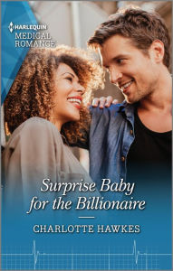 Title: Surprise Baby for the Billionaire: The perfect gift for Mother's Day!, Author: Charlotte Hawkes