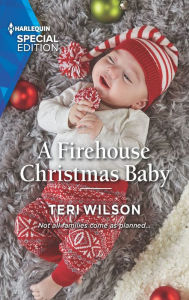 Title: A Firehouse Christmas Baby, Author: Teri Wilson
