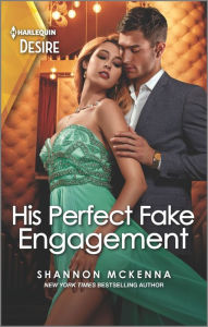 Title: His Perfect Fake Engagement: A bad boy opposites attract romance, Author: Shannon McKenna