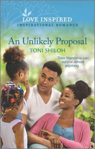 Title: An Unlikely Proposal, Author: Toni Shiloh