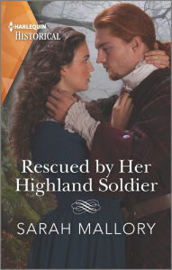 Title: Rescued by Her Highland Soldier: A Historical Romance Award Winning Author, Author: Sarah Mallory
