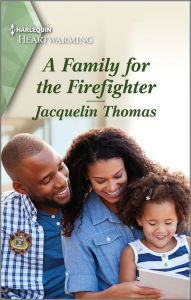 Title: A Family for the Firefighter: A Clean Romance, Author: Jacquelin Thomas