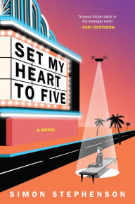 Title: Set My Heart to Five: A Novel, Author: Simon Stephenson