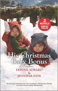 Title: His Christmas Baby Bonus, Author: Donna Alward
