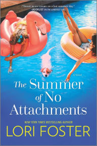 Title: The Summer of No Attachments: A Novel, Author: Lori Foster
