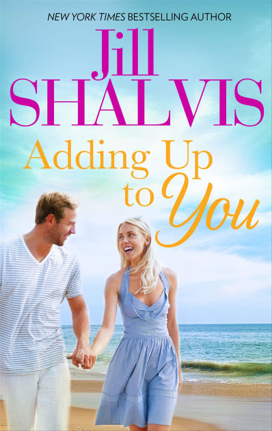 Adding Up To You A Fun Sexy Romance By Jill Shalvis Nook Book