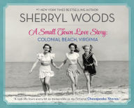 Title: A Small Town Love Story: Colonial Beach, Virginia, Author: Sherryl Woods