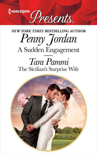 A Sudden Engagement & The Sicilian's Surprise Wife: An Anthology