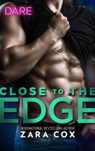 Title: Close to the Edge, Author: Zara Cox