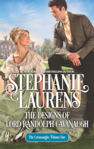 Title: The Designs of Lord Randolph Cavanaugh: A Historical Romance, Author: Stephanie Laurens