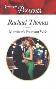 Title: Martinez's Pregnant Wife: A Passionate Christmas Romance, Author: Rachael Thomas