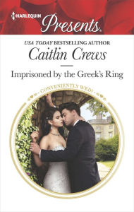 Title: Imprisoned by the Greek's Ring, Author: Caitlin Crews