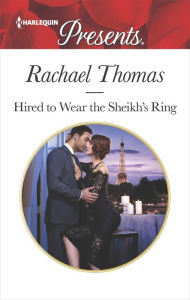 Title: Hired to Wear the Sheikh's Ring, Author: Rachael Thomas