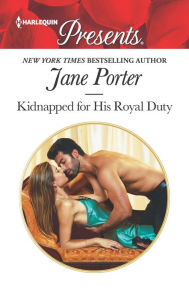 Title: Kidnapped for His Royal Duty, Author: Jane Porter