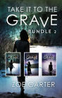 Take it to the Grave Bundle 2: Take It to the Grave Part 4 of 6\Take It to the Grave Part 5 of 6\Take It to the Grave Part 6 of 6