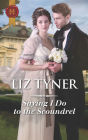 Saying I Do to the Scoundrel: A Regency Historical Romance