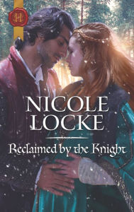 Title: Reclaimed by the Knight, Author: Nicole Locke