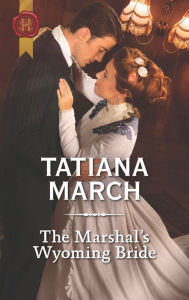 Title: The Marshal's Wyoming Bride, Author: Tatiana March