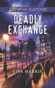 Title: Deadly Exchange, Author: Lisa Harris