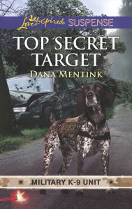 Title: Top Secret Target, Author: Dana Mentink